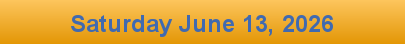 Saturday June 13, 2026